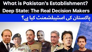 What is Pakistan's Military Establishment? | The Deep State | Syed Muzammil Official