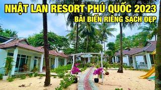 Nhật Lan Resort Phú Quốc 2023 Có Bãi Biển Riêng Siêu Sạch Giải Nhiệt Mùa Nắng Nóng