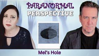 Mel's Hole | Paranormal Perspective