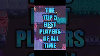 Top 5 Player of all Time #brawlstars