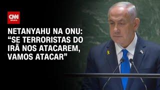 Netanyahu na ONU: “Se terroristas do Irã nos atacarem, vamos atacar” | LIVE CNN