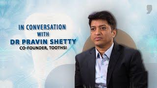 In conversation with Dr Pravin Shetty, Co-Founder, Toothsi | Specials | News9 Plus