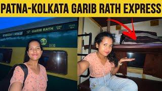 Solo Girl travelling in Patna - Kolkata Garib Rath Express | Is it SAFE? | No Space to Sit?