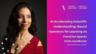 Vector Lecture Series - Anima Anandkumar