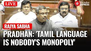 'Tamil Nobody's Monopoly': Dharmendra Pradhan Clairifies Amid Language Row | Rajya Sabha | LIVE