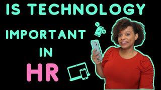 Is Technology Important in HR?