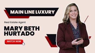 Main Line Luxury Real Estate Agent   Mary Beth Hurtado