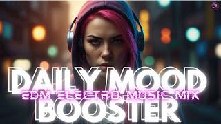  EDM Music Mix 2024 | Daily Mood Booster & Uplifting Beats