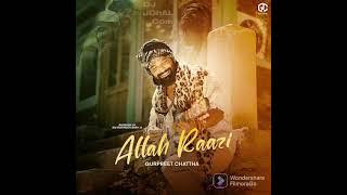 Allah Raazi ,Gurpreet Chattha Worldwide song , Gurpreet chattha song