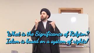 What is the Significance of Relgion? Islam is based on a system of rights! - Qazwini