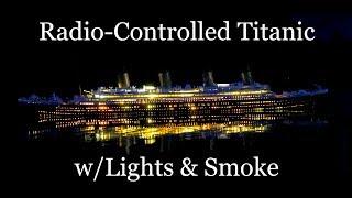 R/C Titanic with Lights & Smoke!