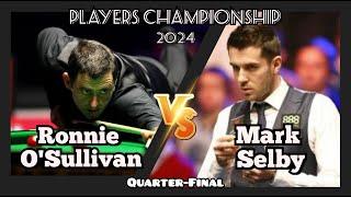 Ronnie O'Sullivan vs Mark Selby - Players Championship Snooker 2024 - Quarter-Final Live(Full Match)