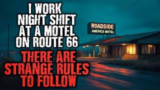 "I work Night Shift at a Motel on ROUTE 66...There are STRANGE RULES to follow." creepypasta