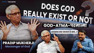 Who God Really Is ?? | Messenger Of God - Pradip Mukherji Exclusive Interview