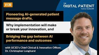 TDP 139: UCSD's Dr. Christopher Longhurst: Pioneering AI-generated patient message drafts, and more