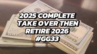 #GG33 2025 COMPLETE TAKE OVER THEN RETIRE IN 2026 7/16/2024 SPACES