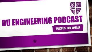 Podcast #5 - Sam Whelan - Graduate