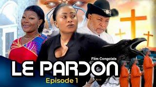 LE PARDON 1 I FILM CONGOLAIS  I NOUVEAUTÉ 2024