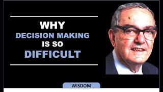 Herbert Simon - Why decision making is so difficult