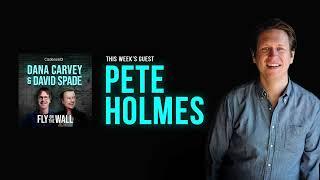 Pete Holmes | Full Episode | Fly on the Wall with Dana Carvey and David Spade