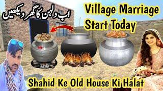 Village Marriage Start Today  | Shahid Bhai Ka Old House Ki Halat  ||