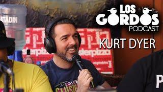 Los Gordos Podcast - Invitado Kurt Dyer (RUFF & TUFF TV)