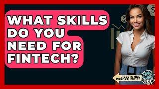 What Skills Do You Need For Fintech? - AssetsandOpportunity.org