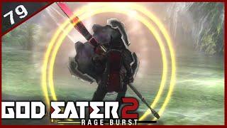 [79] Muscle Hustle (Let's Play God Eater 2: Rage Burst)