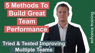 5 Methods to Build Great Team Performance