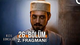 Kızıl Goncalar 26. Bölüm 2. Fragmanı | Cüneyd'in Geri Dönüşü!