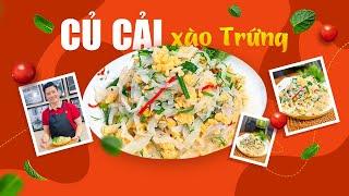 CỦ CẢI XÀO TRỨNG lạ miệng, đổi vị cho các món xào | Cùng Cháu Vào Bếp