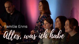 Musikvideo I Alles, was ich habe I Familie Enns