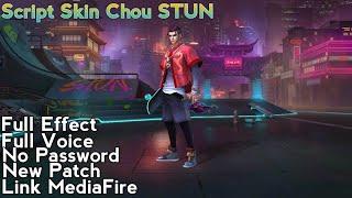 Script Skin Chou STUN | Full Effect | Full Voice | No Password | New Patch | Link MediaFire |