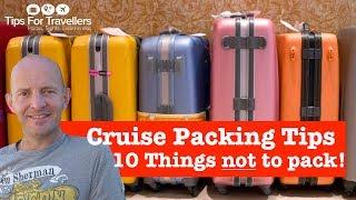 Cruise Packing Tips. The 10 Things NOT To Pack Ever!