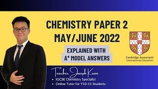 IGCSE Chemistry Paper 2 [May/June 2022] Solved with A* detailed explanations [0620/22/M/J/22]