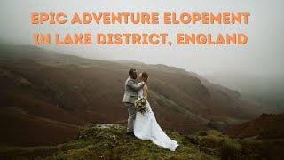 Adventure Elopement In The Lake District National Park, England | Elopement Videographer