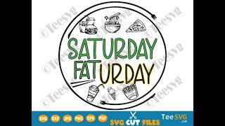 Saturday Faturday SVG PNG, Funny Saturday Fat, Food Lover SVG Gift, Eating Shirt Design | Teesvg