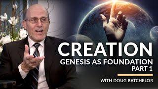 "Creation: Genesis as Foundation, Part 1" with Doug Batchelor