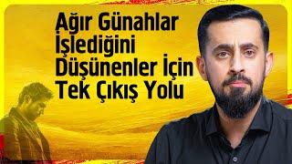 Ağır Günahlar İşlediğini Düşünenler İçin Tek Çıkış Yolu - Masiyetin Mahiyeti @Mehmedyildiz