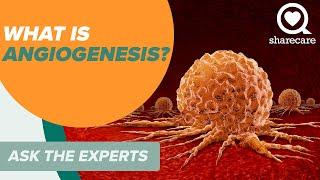 What Is Angiogenesis? | Ask the Experts | Sharecare