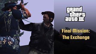 Grand Theft Auto III Final Mission : The Exchange