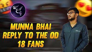 ️OD18 Reality️  Munna Bhai Gaming Reply To OD18 Fans @Munnabhaigaming @od18gaming18