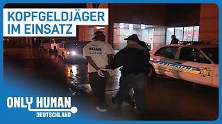 Menschenjäger im Einsatz - Die Bountyhunters in der USA | Only Human Deutschland