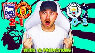 PREMIER LEAGUE 2024/25 WEEK 12 PREDICTIONS & TIPS | MAN CITY VS TOTTENHAM & IPSWICH VS MAN UNITED!