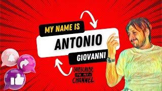 My Name Is... Antonio Giovanni!