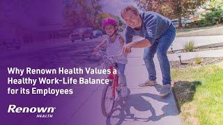 Why Renown Health Values a Healthy Work-Life Balance for its Employees