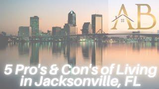 What are the pros and cons of living in jacksonville fl. Which of the pros and cons will you go with