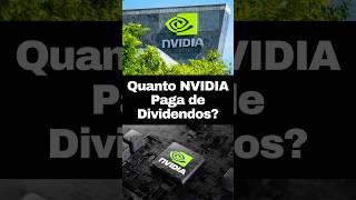 Quanto Ações da NVIDIA NVDA ou NVDC34 Pagam de Dividendos Por Ano? #ações #stocks #dividendos #bolsa