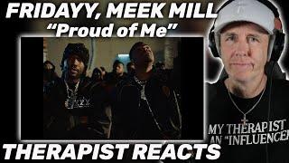 THIS ONE GOT TO ME | Therapist REACTS to Fridayy - Proud of Me (ft. Meek Mill)