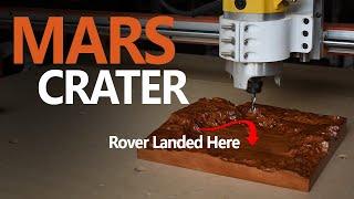 CNC Carving a REAL MARS CRATER (Gusev Crater)